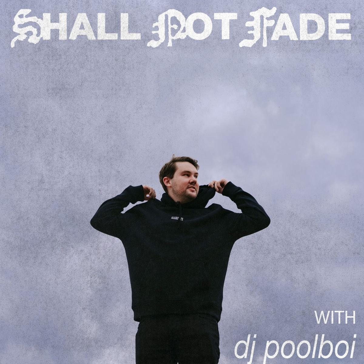 Album cover of Shall Not Fade: dj poolboi (DJ Mix)