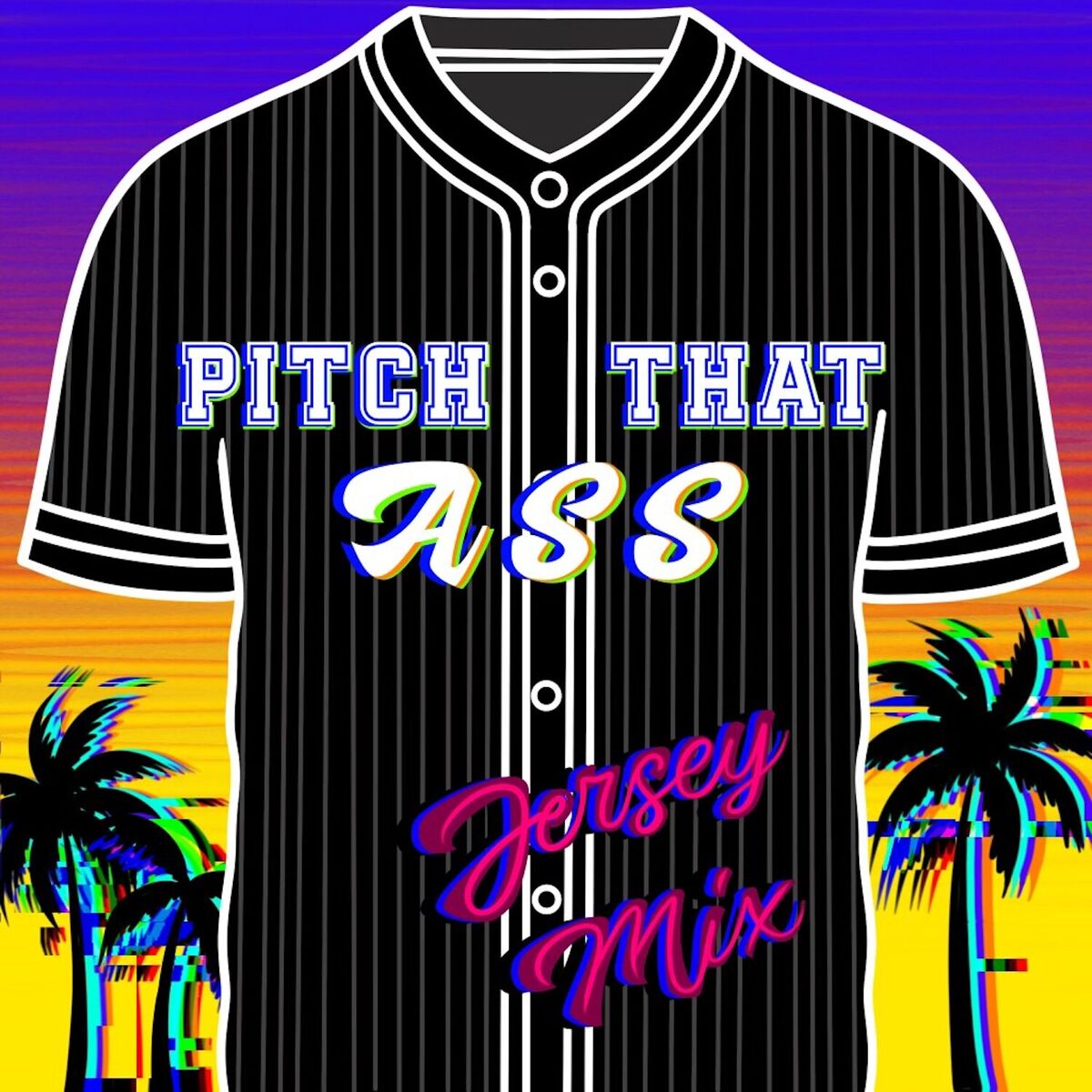 Album cover of Pitch That Ass (Jersey Mix)