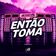 Então Toma