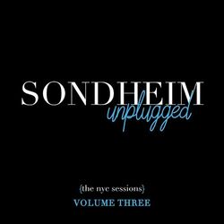 Cover of Sondheim Unplugged (The NYC Sessions), Vol. 3