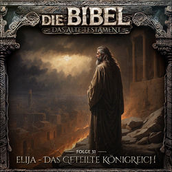 Altes Testament, Folge 31: Elija - Das geteilte K&ouml;nigreich