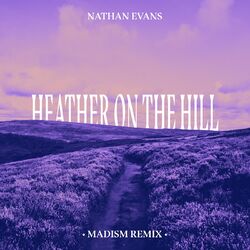 Cover of Heather On The Hill (Madism Remix)