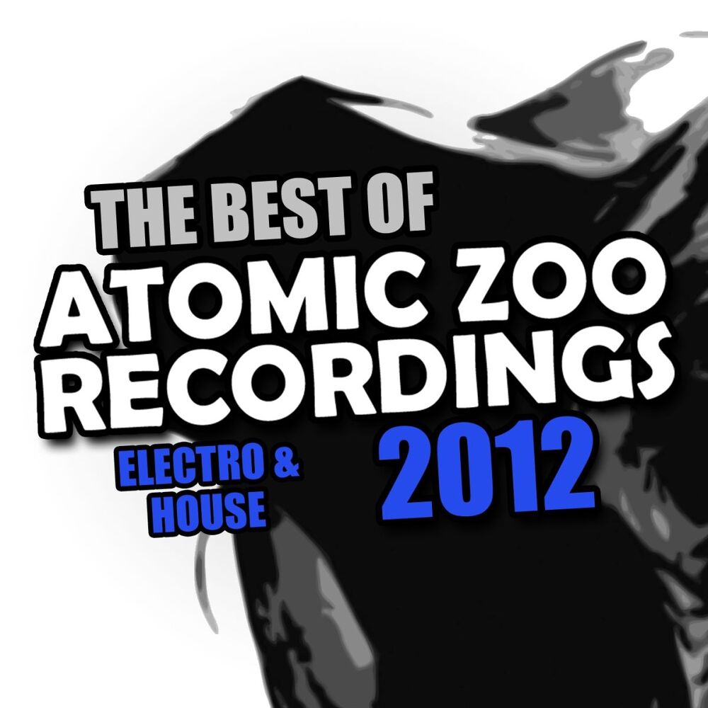 Picture of The Best Of Atomic Zoo Recordings 2012 (Electro & House)