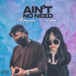 Cover of Ain't No Need (feat. Keen)