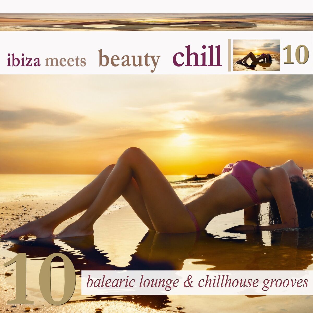 Album cover of Ibiza Meets Beauty Chill, Vol. 10 (Balearic Lounge & Chill House Grooves)