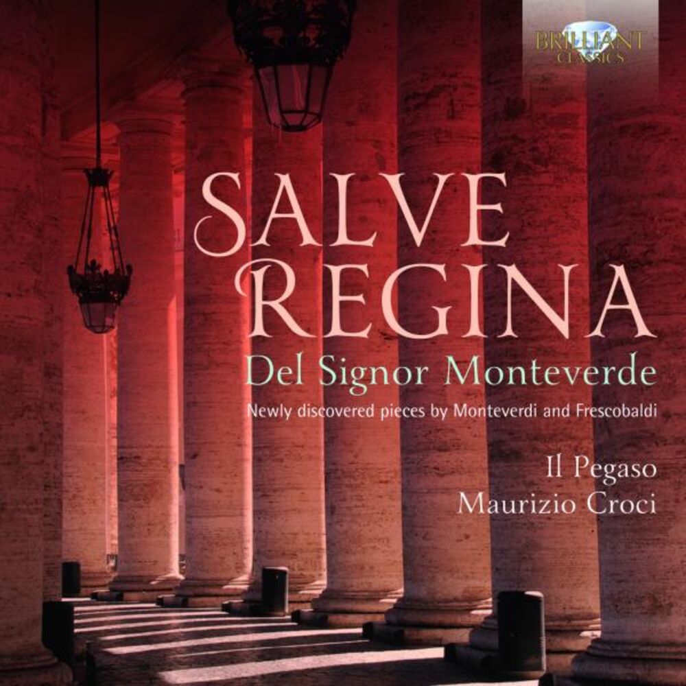 Picture of Monteverdi & Frescobaldi: Salve Regina, Newly Discovered Pieces