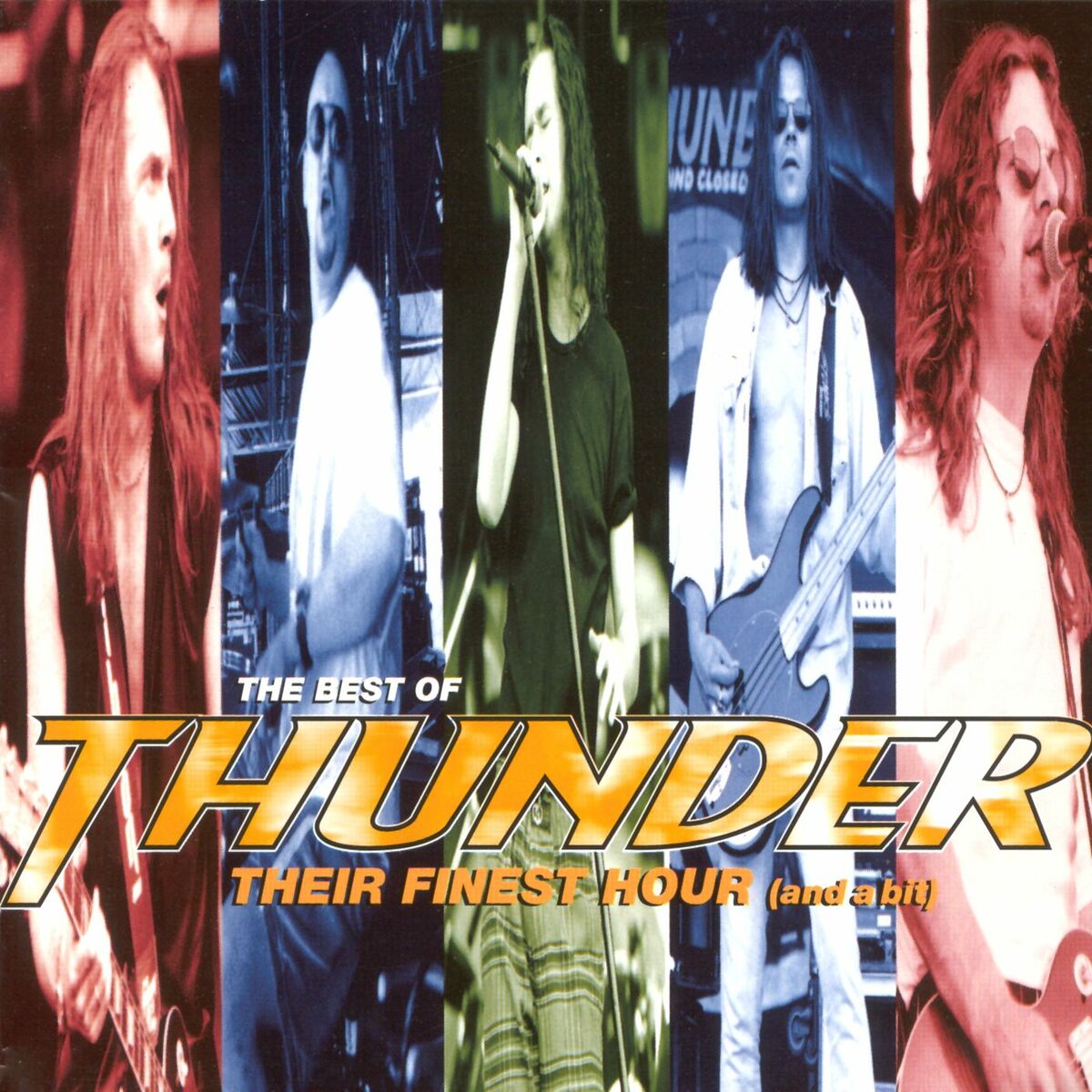 Thunder - Their Finest Hour (And A Bit): lyrics and songs | Deezer