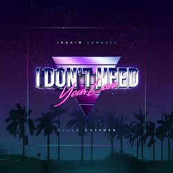Cover of I Don't Need Your Love