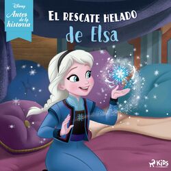 Cover of Disney Antes de la historia: El rescate helado de Elsa