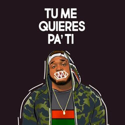 Cover of Tu Me Quieres Pa' Ti