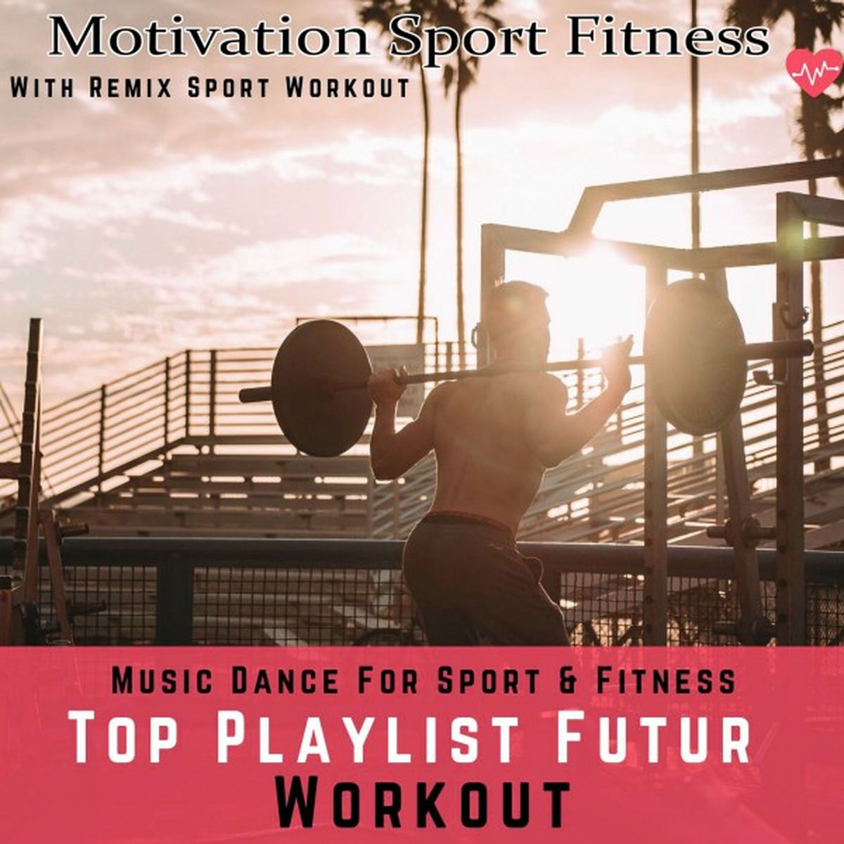 Album cover of Top Playlist Futur Workout (Music Dance for Sport & Fitness)