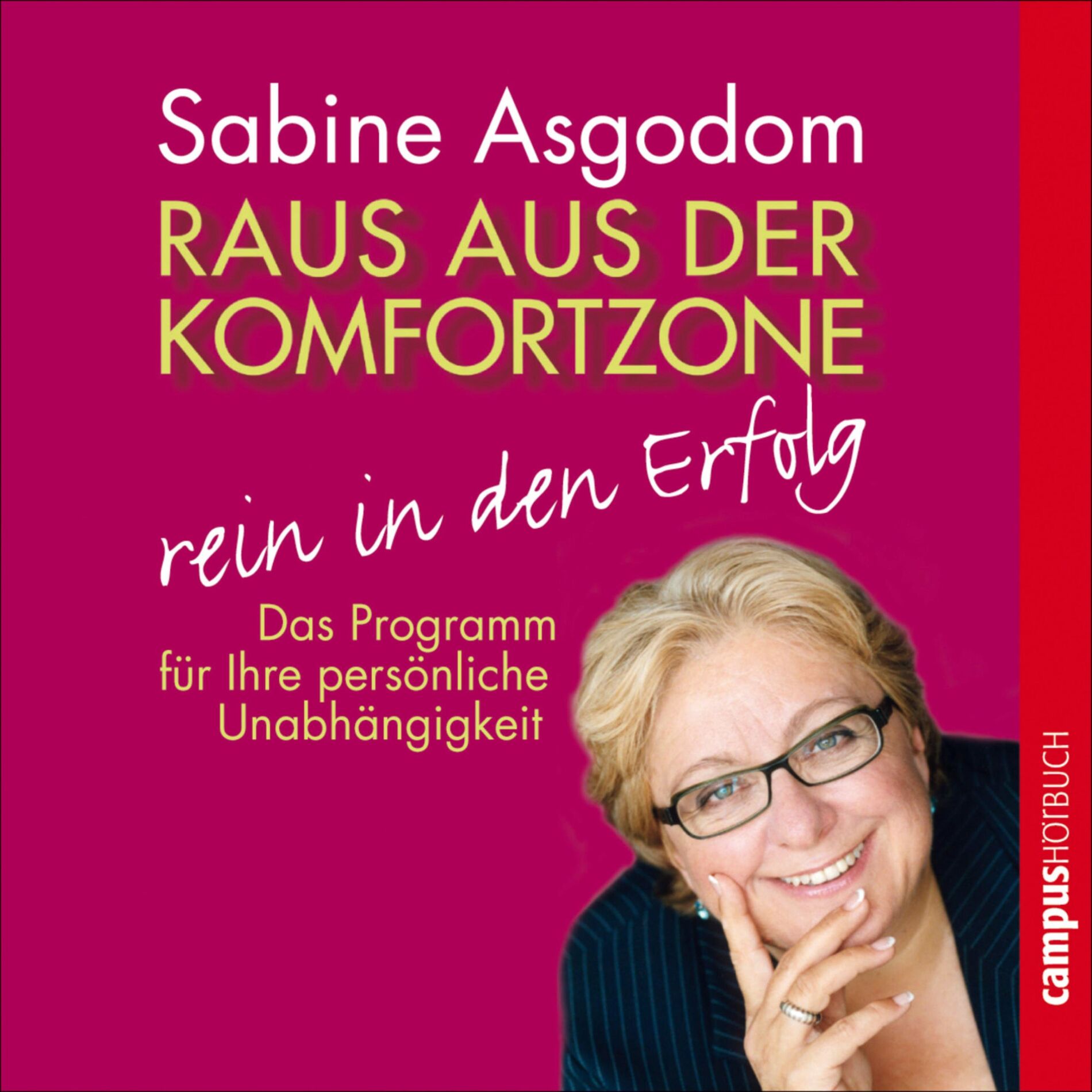 Album cover of Raus aus der Komfortzone - rein in den Erfolg (Das Programm für Ihre persönliche Unabhängigkeit)