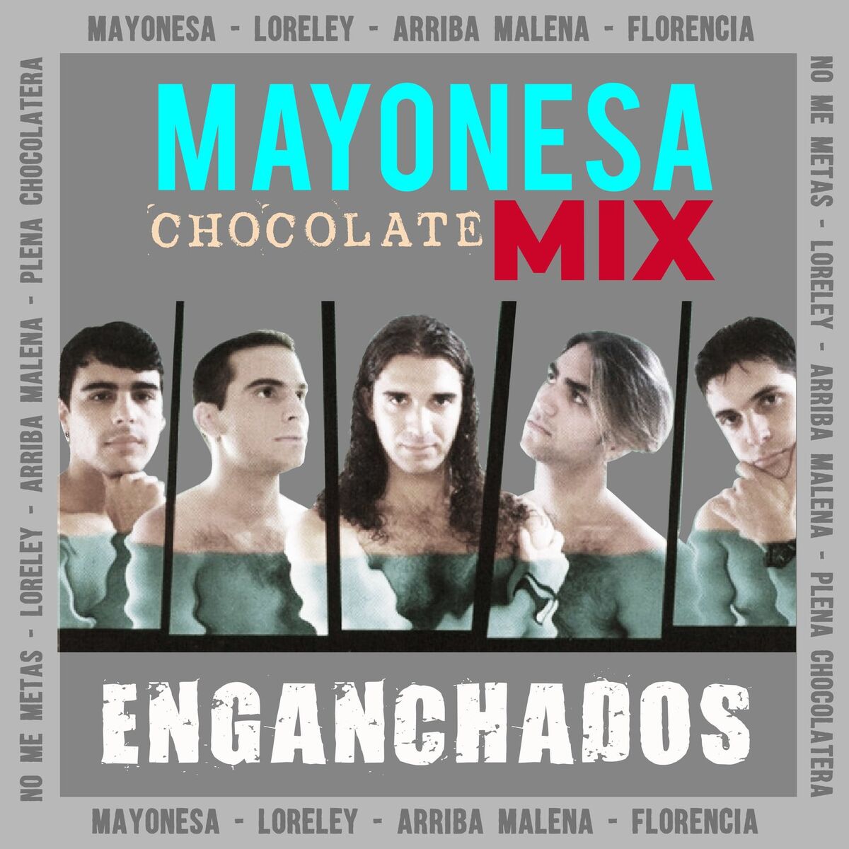 Album cover of Mayonesa Chocolate Mix Enganchados: Loreley / Arriba Malena / No Me Metas la Mula / Plena Chocolatera