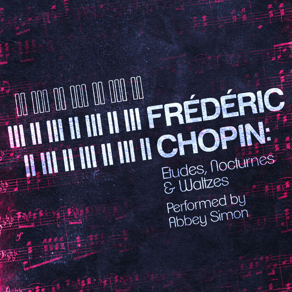 Picture of Frédéric Chopin: Etudes, Nocturnes & Waltzes Performed by Abbey Simon