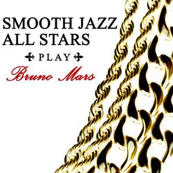Cover of Smooth Jazz All Stars Play Bruno Mars