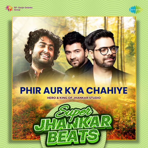 Phir Aur Kya Chahiye (Super Jhankar Beats)
