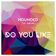 Do You Like (feat. Bamiyah) (Original Mix)