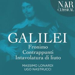 Cover of Galilei: Fronimo / Contrappunti / Intavolatura Di Liuto