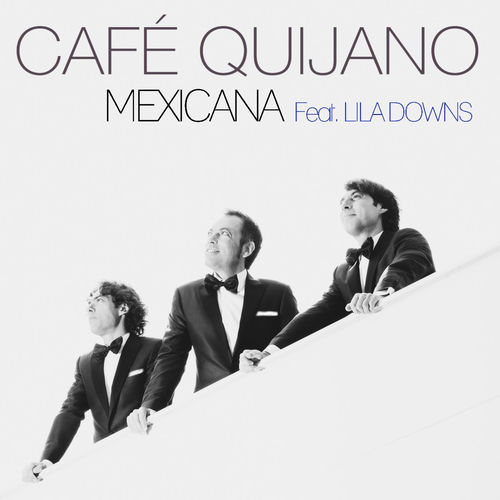 Mexicana (feat. Lila Downs) by Café Quijano - 188 BPM