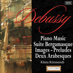 Cover of Debussy: Piano Music Suite Bergamasque - Images - Preludes - Deux Arabesques