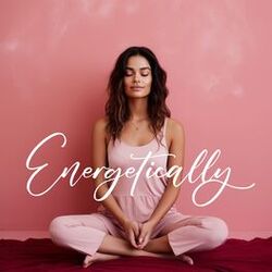 Cover of Energetically: Divine Feminine Power