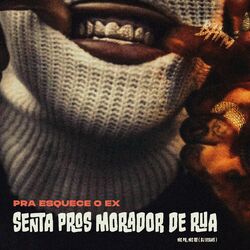Cover of Pra Esquece o Ex, Senta Pros Morador de Rua
