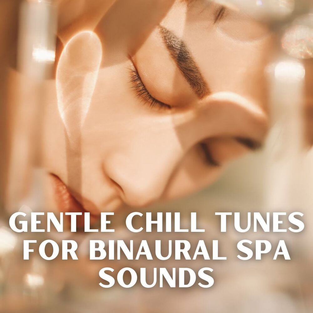 Picture of Gentle Chill Tunes for Binaural Spa Sounds