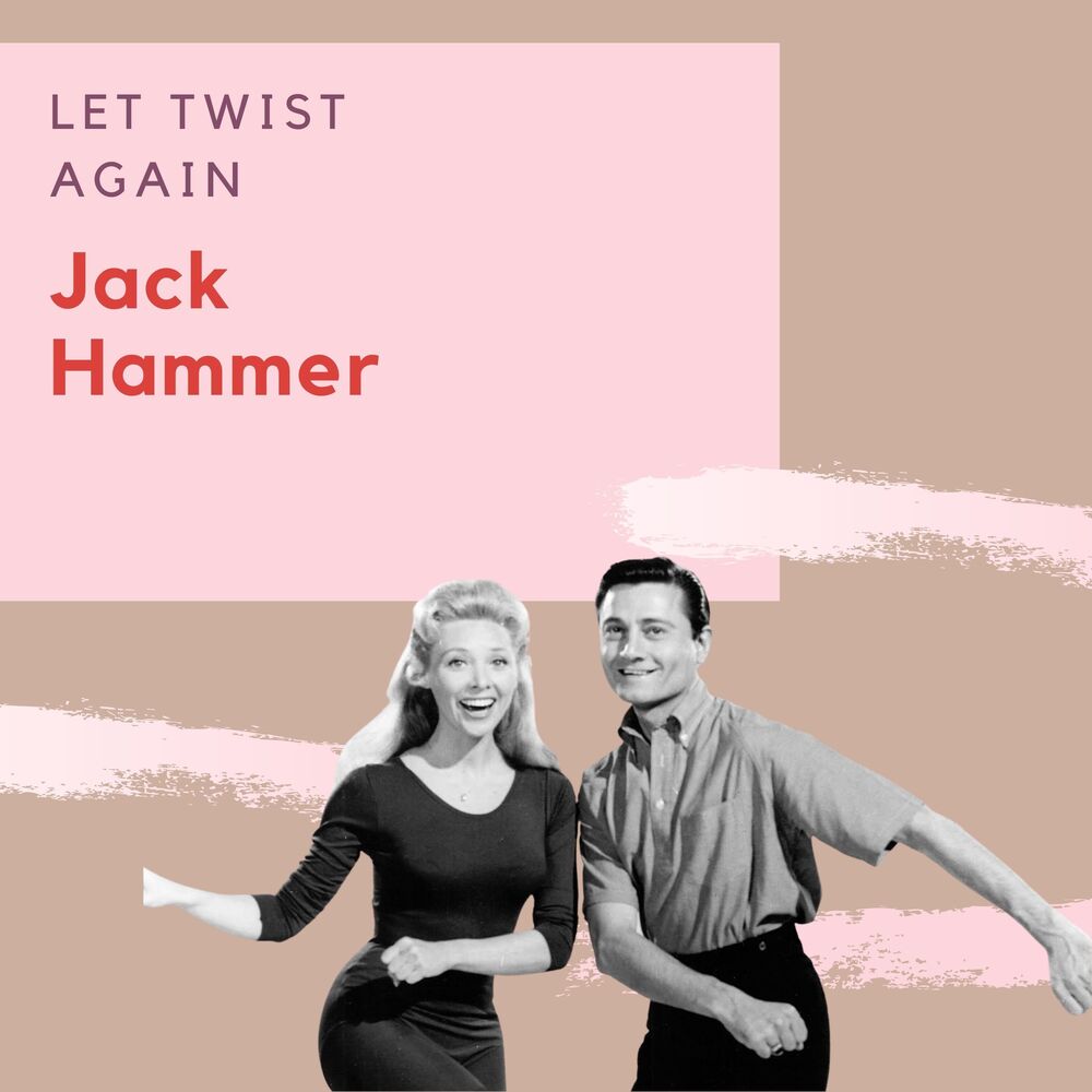 Twist me песня. Jack Twist. Lets Twist again. Let's Twist again текст песни.