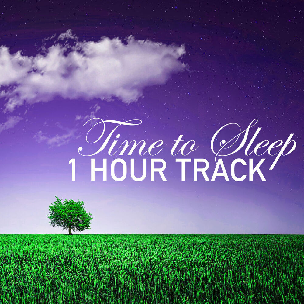 Picture of Time to Sleep - 1 Hour Track for Deep Sleeping, Pillow Music to Relax in Bed
