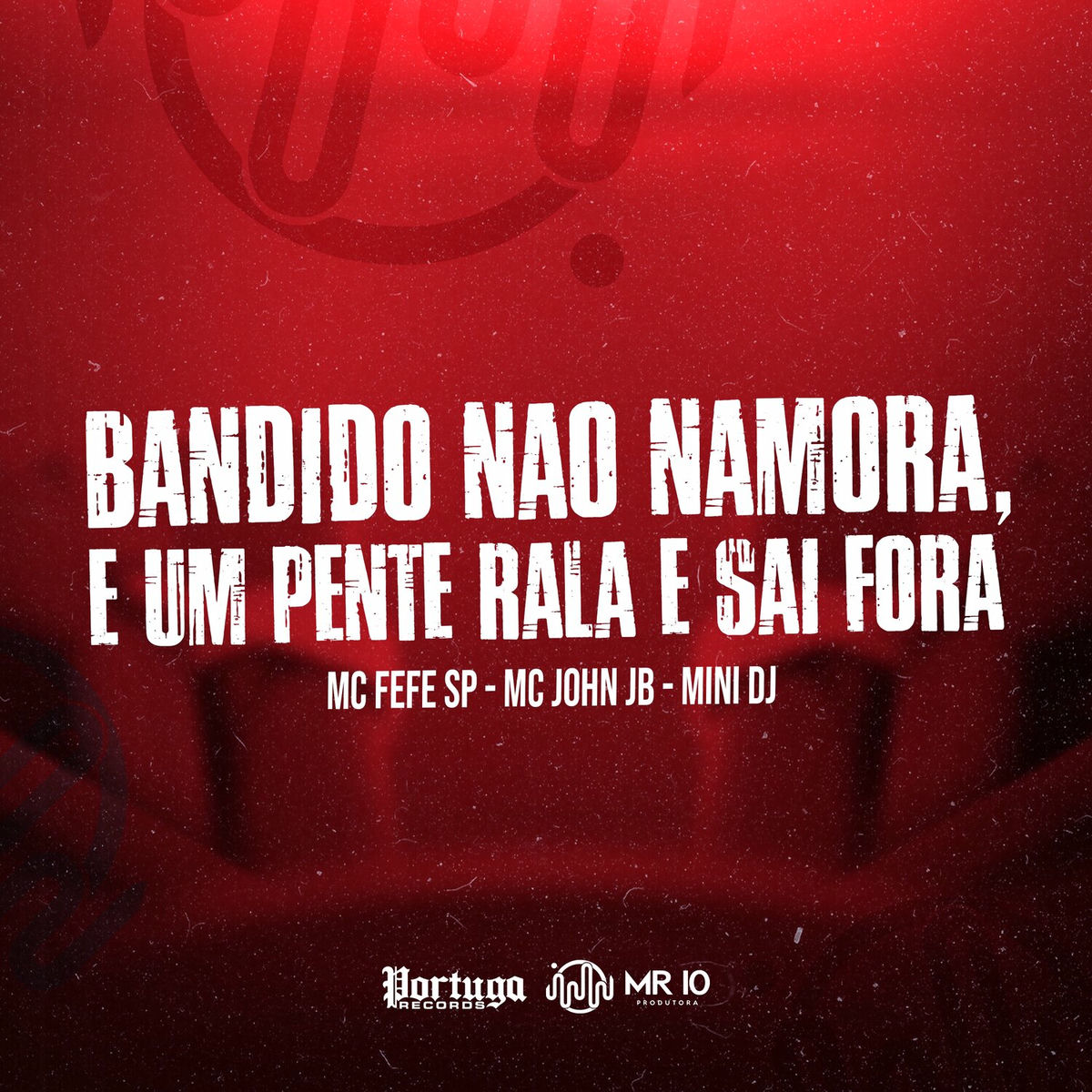 Album cover of BANDIDO NÃO NAMORA, É UM PENTE RALA E SAI FORA