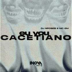 EU VOU CACETIANO