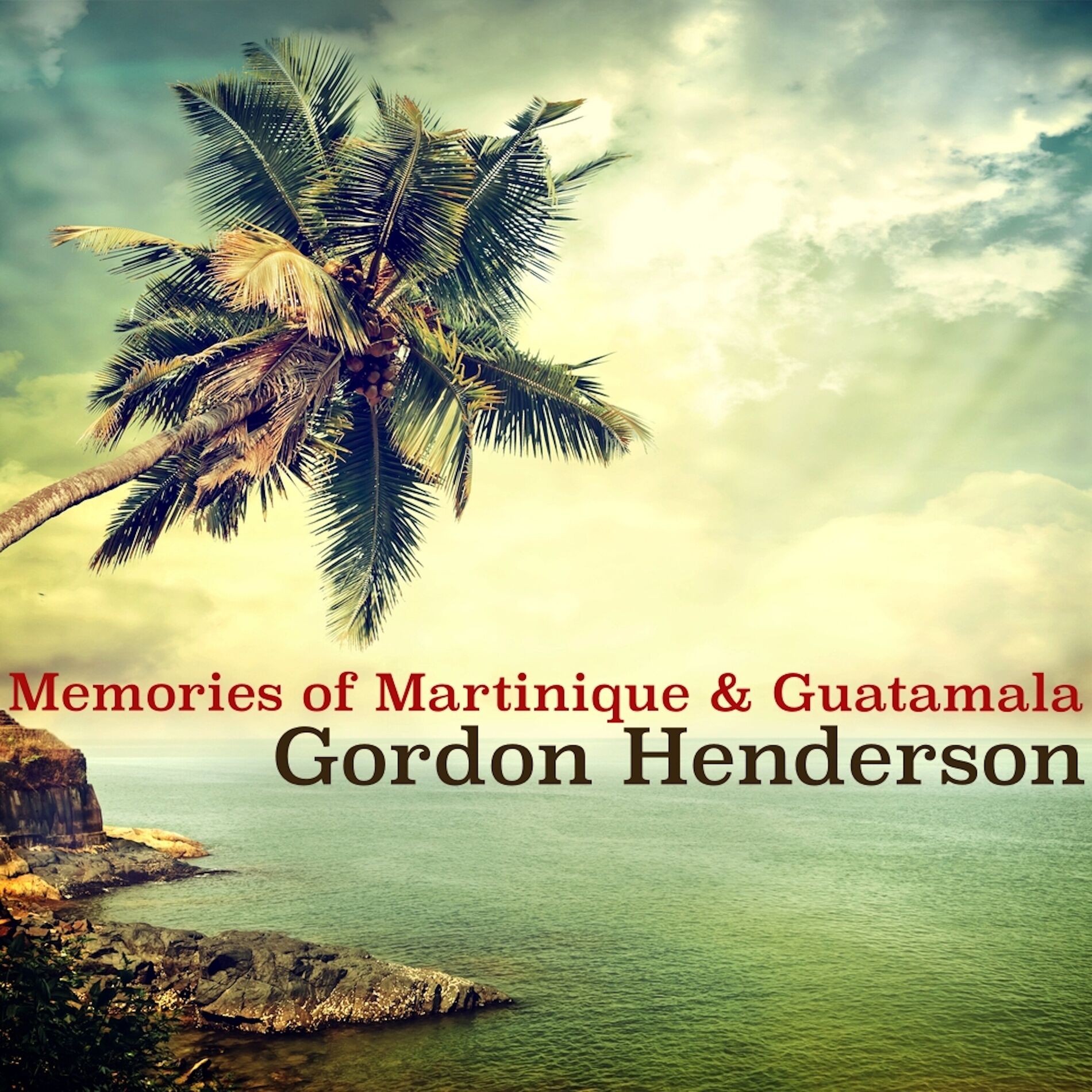 Album cover of Memories of Martinique & Guatamala