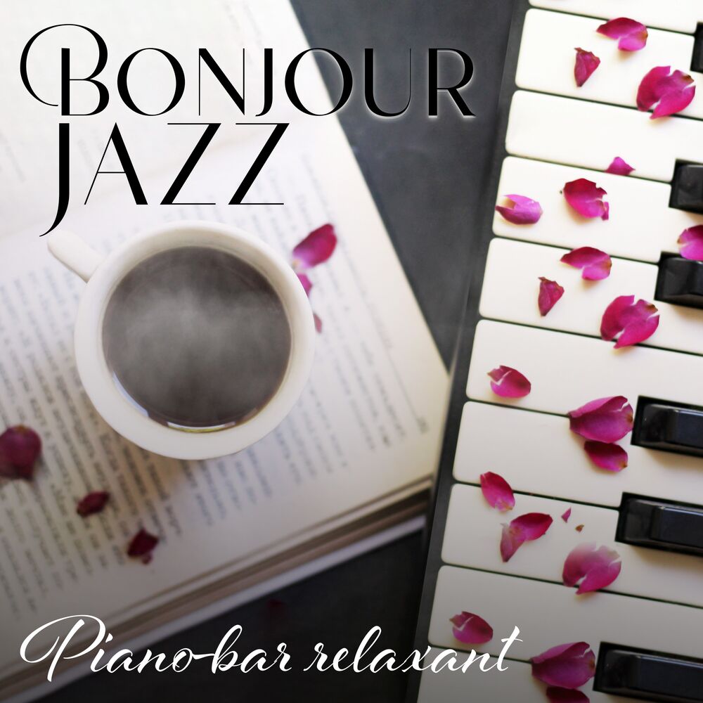 Picture of Bonjour Jazz: Piano-bar relaxant, Collection de musique de café, Lounge Music Café