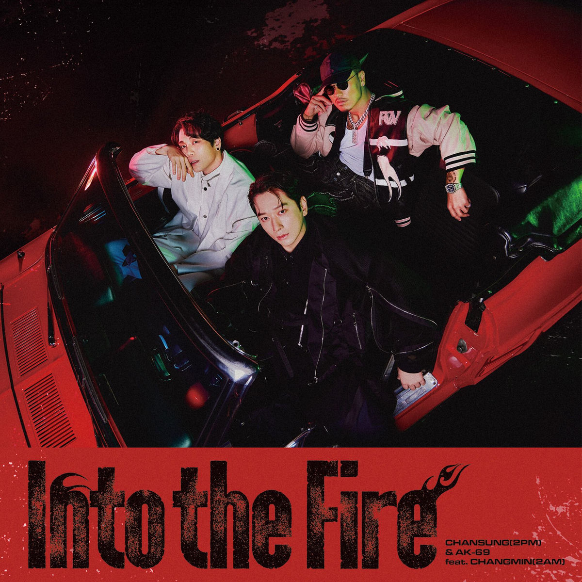 CHANSUNG(2PM) & AK-69 feat. CHANGMIN(2AM) - Into the Fire | Deezer