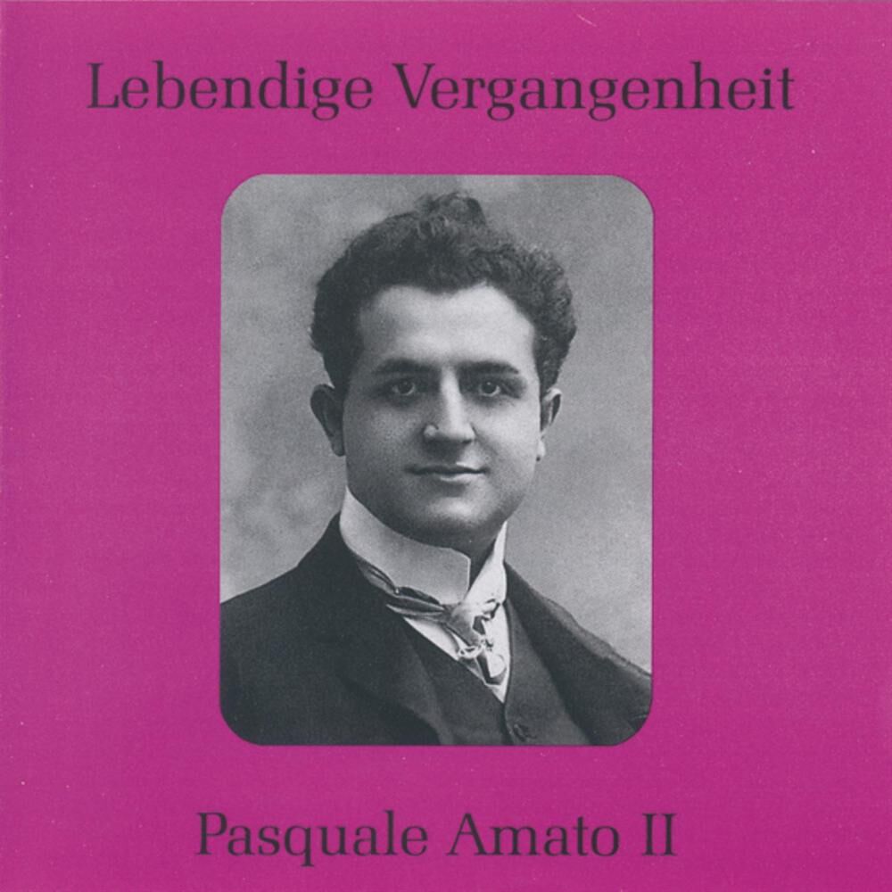 Picture of Lebendige Vergangenheit - Pasquale Amato (Vol.2)