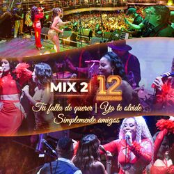 Cover of Mix 2: Tu falta de querer / Ya te olvide / Simplemente amigos (12 aniversario - En Vivo)