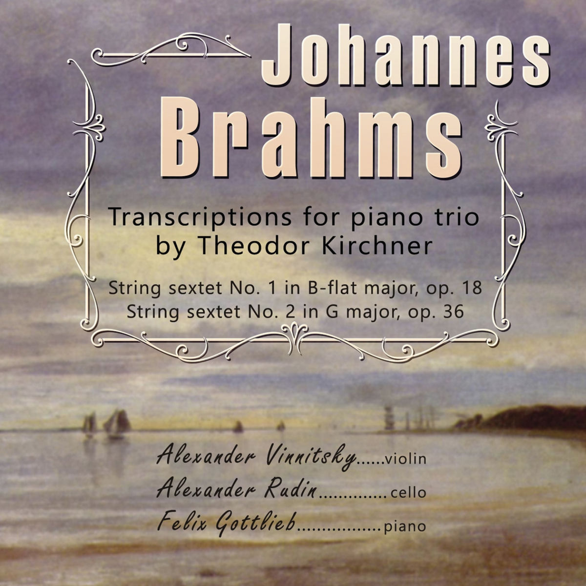 Album cover of Brahms: String Sextets Nos. 1 & 2 (Transcriptions for Piano Trio by Theodor Kirchner)