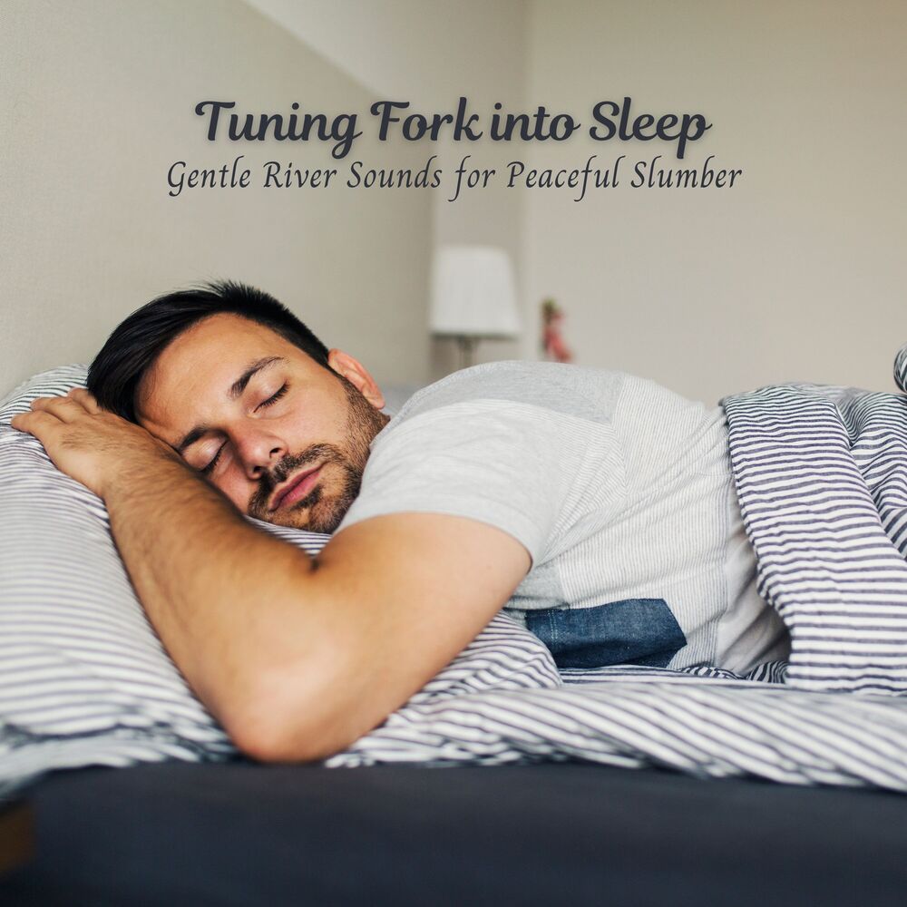 Picture of Tuning Fork into Sleep: Gentle River Sounds for Peaceful Slumber
