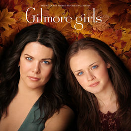 Gilmore Girls (Soundtrack from the Original Series)