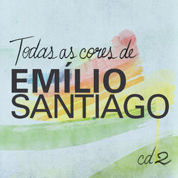 Cover of Todas As Cores de Emílio Santiago, Vol. 2