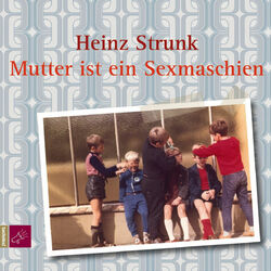 Cover of Mutter ist ein Sexmaschien