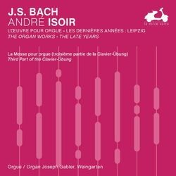 Cover of J.S. Bach: The Organ Works, The Late Years, Vol. 1