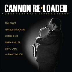 Cover of Cannon Re-Loaded: An All-Star Celebration Of Cannonball Adderley