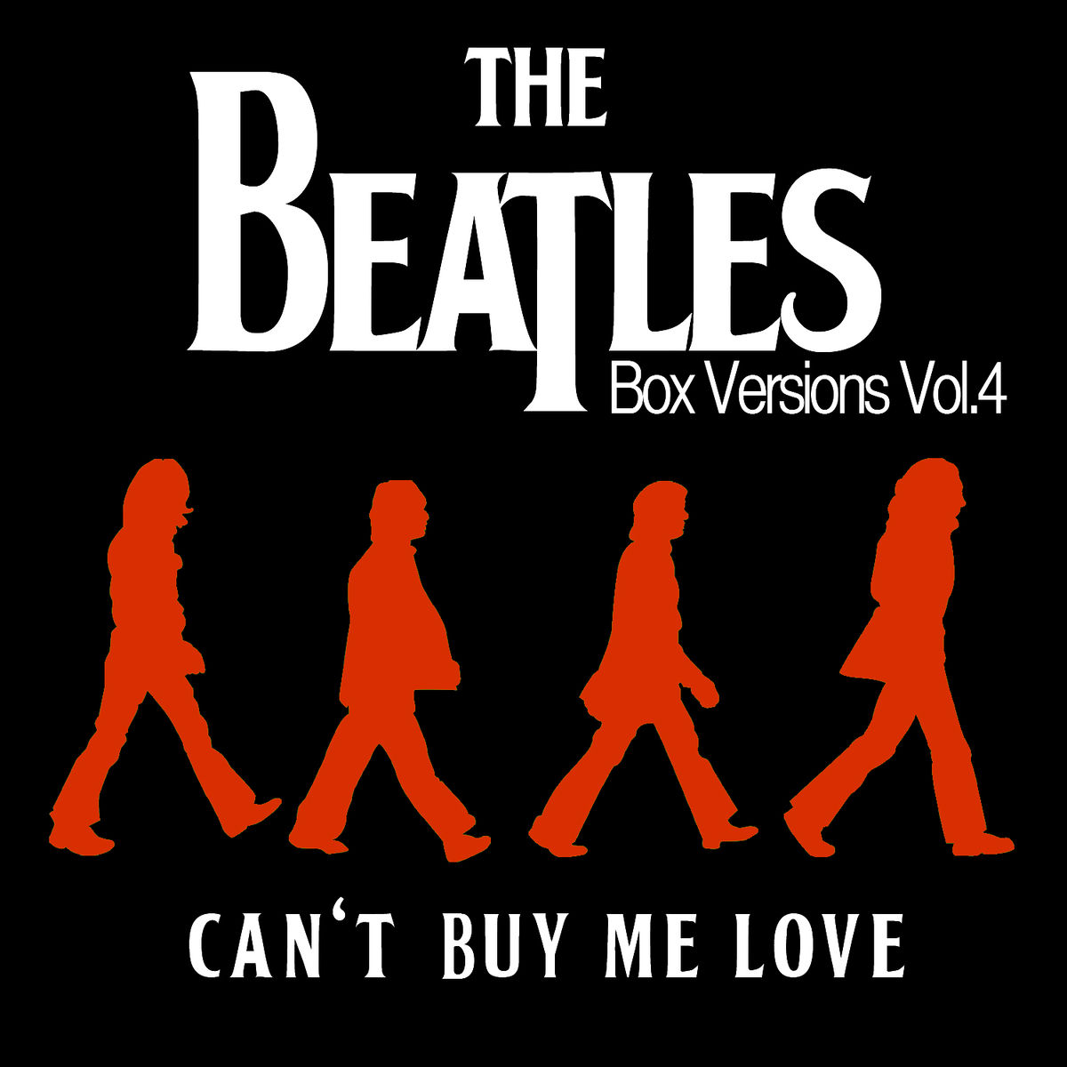 Album cover of The Beatles Box Versions Vol.04 - Can't Buy Me Love