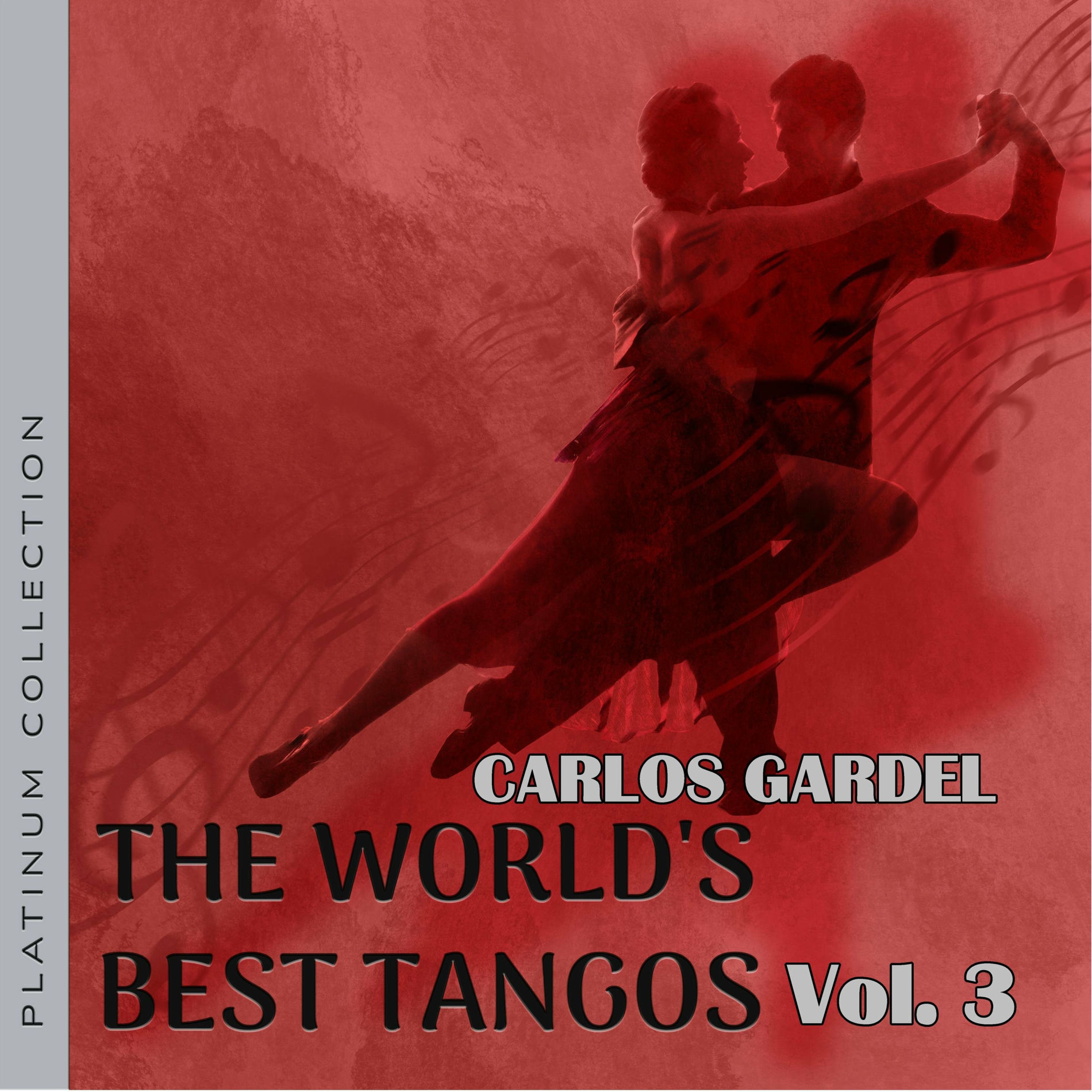 Album cover of Platinum Collection: The World's Best Tangos Vol. 3: Carlos Gardel