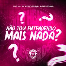 Cover of Não To Entendo Mais Nada?