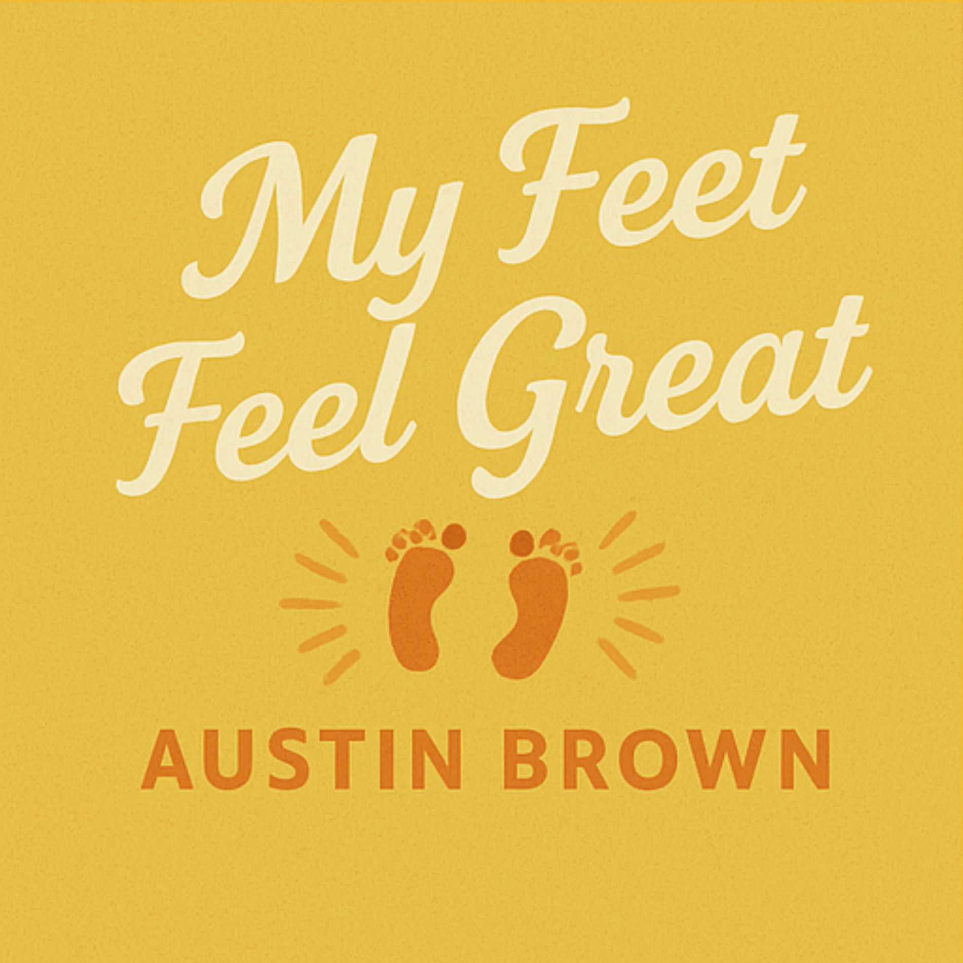 Album cover of My Feet Feel Great