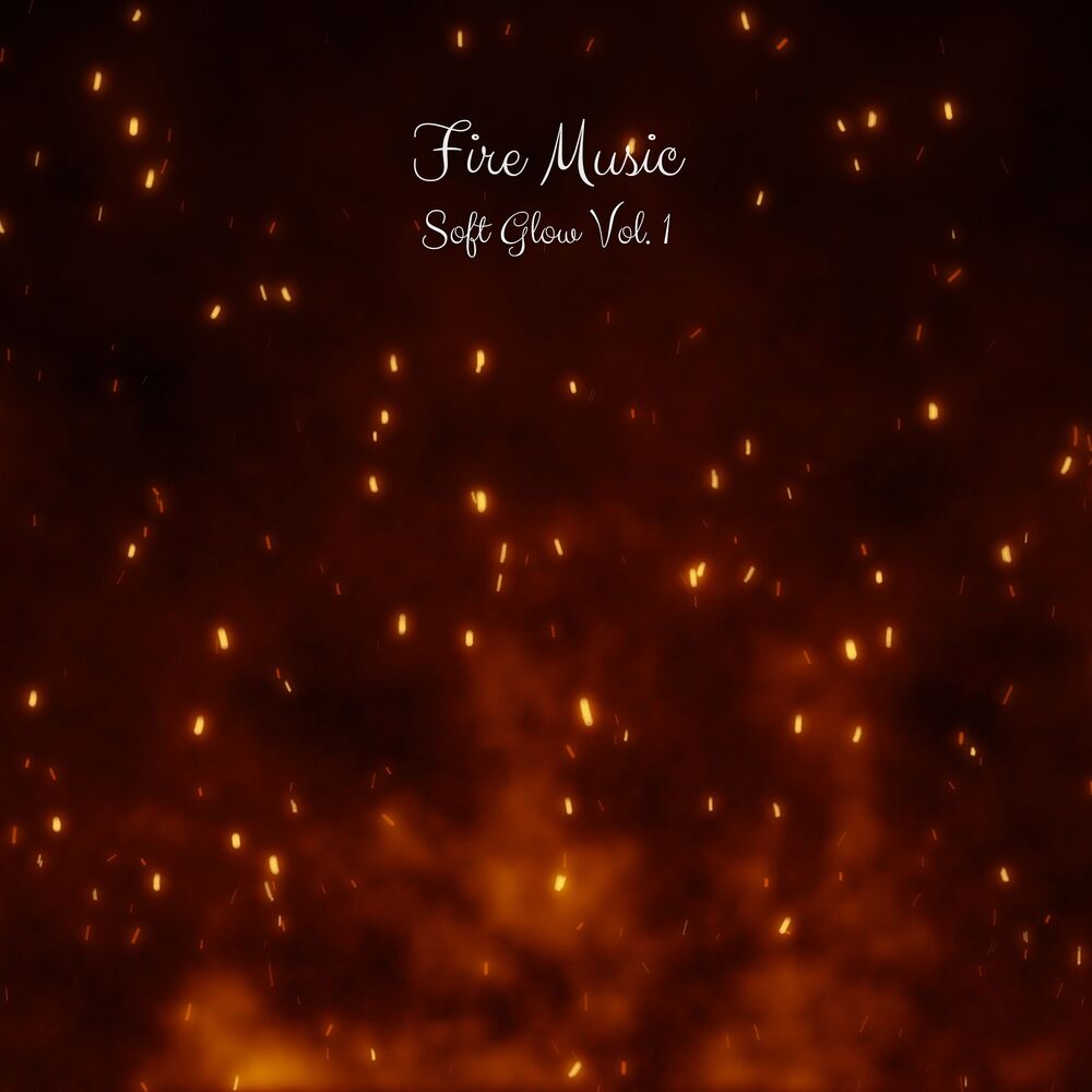 Picture of Fire Music: Soft Glow Vol. 1