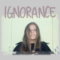 Ignorance