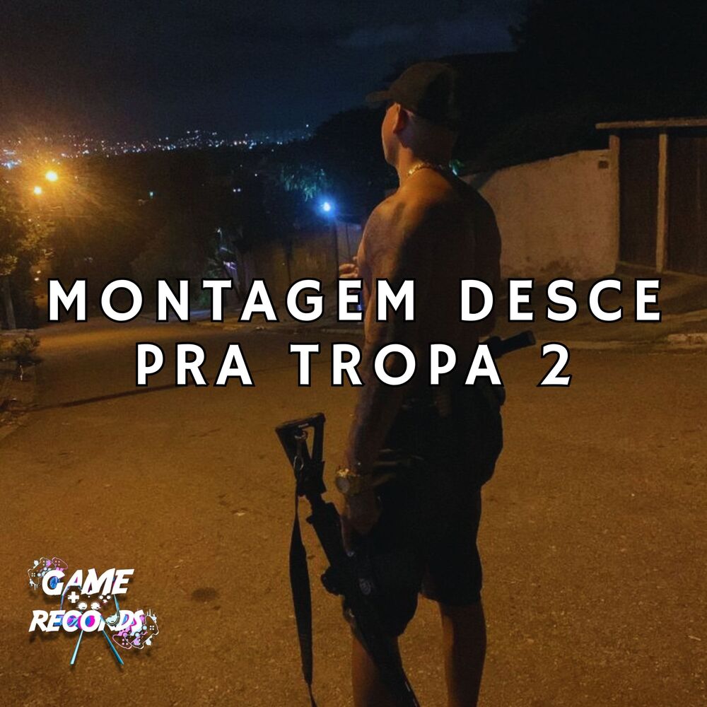 Picture of Montagem desce pra tropa 2